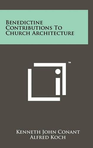 Benedictine Contributions to Church Architecture