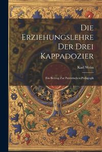 Cover image for Die Erziehungslehre der Drei Kappadozier