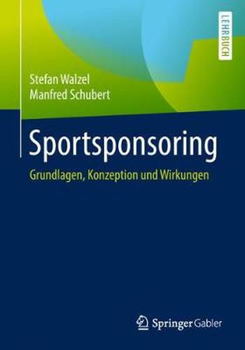 Cover image for Sportsponsoring: Grundlagen, Konzeption Und Wirkungen