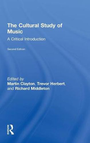 Cover image for The Cultural Study of Music: A Critical Introduction