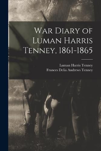 Cover image for War Diary of Luman Harris Tenney, 1861-1865