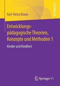 Cover image for Entwicklungspadagogische Theorien, Konzepte Und Methoden 1: Kinder Und Kindheit