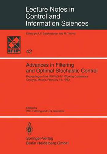 Cover image for Advances in Filtering and Optimal Stochastic Control: Proceedings of the IFIP-WG 7/1 Working Conference Cocoyoc, Mexico, February 1-6, 1982