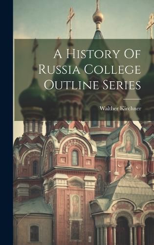 A History Of Russia College Outline Series