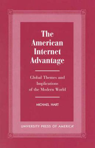 Cover image for The American Internet Advantage: Global Themes and Implications of the Modern World