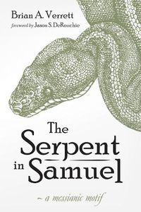 Cover image for The Serpent in Samuel: A Messianic Motif