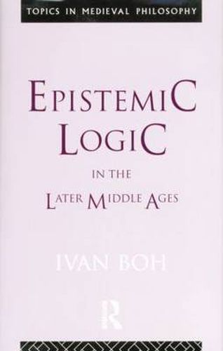 Cover image for Epistemic Logic in the Later Middle Ages