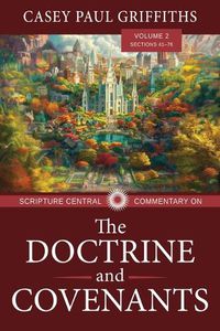 Cover image for Scripture Central Commentary on the Doctrine & Covenants, the V2