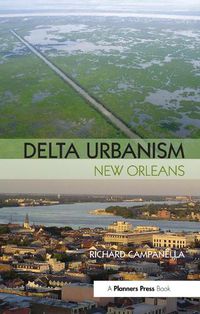 Cover image for Delta Urbanism: New Orleans