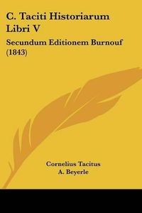 Cover image for C. Taciti Historiarum Libri V: Secundum Editionem Burnouf (1843)