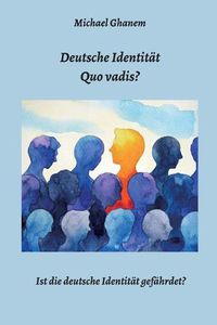 Cover image for Deutsche Identitat - Quo vadis?