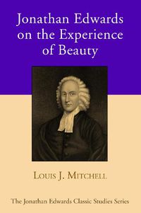 Cover image for Jonathan Edwards on the Experience of Beauty