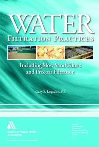 Cover image for Water Filtration Practices: Including Slow Sand Filters and Precoat Filtration