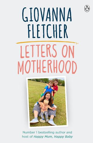 Cover image for Letters on Motherhood: The heartwarming and inspiring collection of letters perfect for Mother's Day