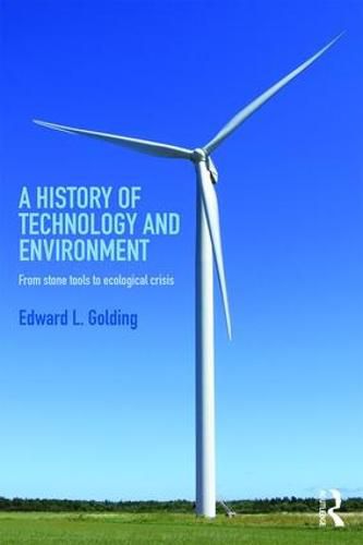 Cover image for A History of Technology and Environment: From stone tools to ecological crisis