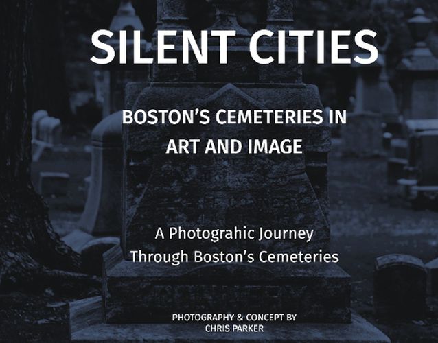 Cover image for Silent Cities - Boston's Cemeteries in Art and Image