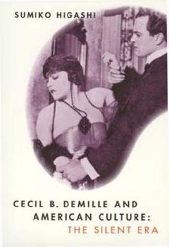 Cover image for Cecil B. DeMille and American Culture: The Silent Era