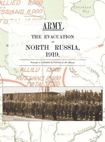 Cover image for Army. the Evacuation of North Russia 1919: Presented to Parliament by Command of His Majesty