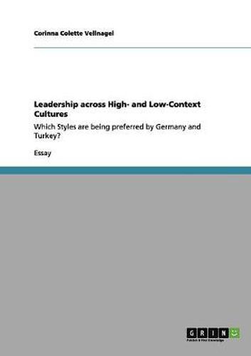 Cover image for Leadership across High- and Low-Context Cultures: Which Styles are being preferred by Germany and Turkey?