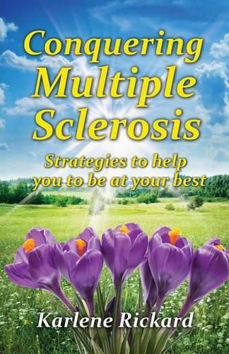 Cover image for Conquering Multiple Sclerosis: Strategies to Help You to be at Your Best