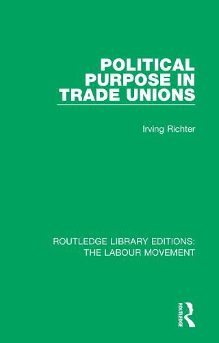 Cover image for Political Purpose in Trade Unions