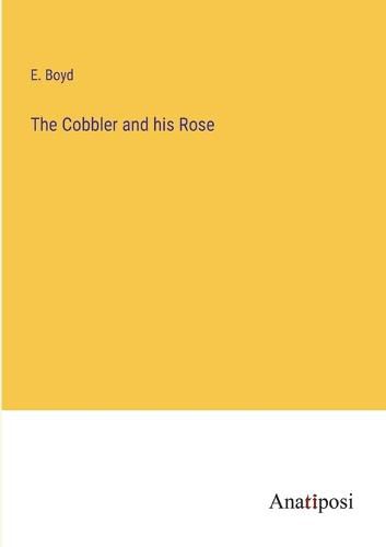 Cover image for The Cobbler and his Rose