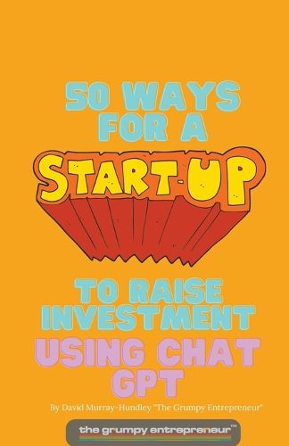 Cover image for 50 Ways For A Start Up to Raise Investment Using Chat GPT