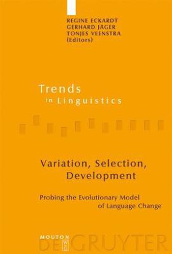 Cover image for Variation, Selection, Development: Probing the Evolutionary Model of Language Change