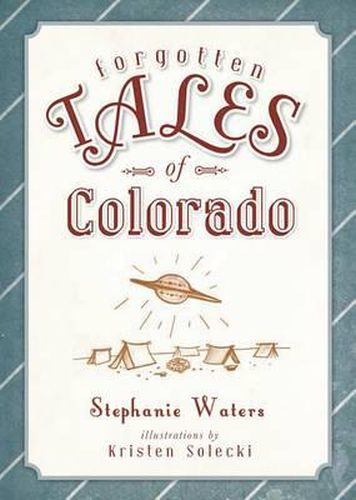 Forgotten Tales of Colorado