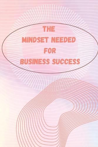 Cover image for The Mindset Needed for Business Success