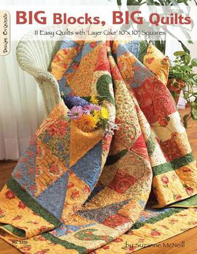 Big Blocks, Big Quilts: 11 Easy Quilts with Layer Cake 10  X 10  Squares