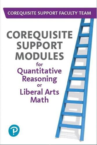 Cover image for Workbook for Corequisite Support Modules for Quantitative Reasoning or Liberal Arts Math