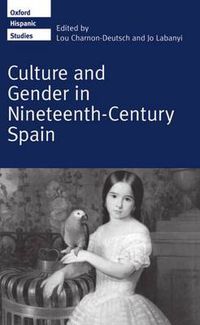 Cover image for Culture and Gender in Nineteenth-Century Spain