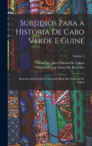 Cover image for Subsidios Para a Historia De Cabo Verde E Guine