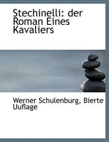 Stechinelli: Der Roman Eines Kavaliers