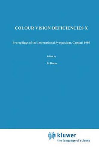 Cover image for Colour Vision Deficiencies X: Proceedings of the tenth Symposium of the International Research Group on Colour Vision Deficiencies, held in Cagliari, Italy 25-28 June 1989