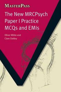 Cover image for The New MRCPsych Paper I Practice MCQs and EMIs