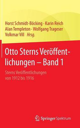 Otto Sterns Veroeffentlichungen - Band 1: Sterns Veroeffentlichungen Von 1912 Bis 1916