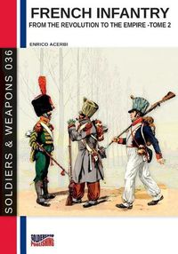 Cover image for French infantry from the Revolution to the Empire - Tome 2