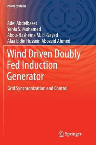 Wind Driven Doubly Fed Induction Generator: Grid Synchronization and Control