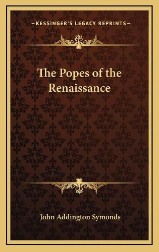 The Popes of the Renaissance