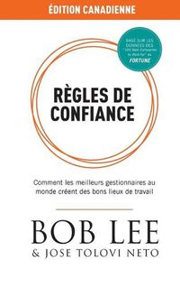 Cover image for Regles de Confiance: Comment les meilleurs gestionnaires au monde creent des bons lieux de travail