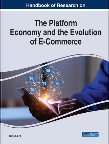 Cover image for Handbook of Research on the Platform Economy and the Evolution of E-Commerce
