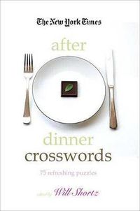 Cover image for The New York Times After Dinner Crosswords: 75 Refreshing Puzzles