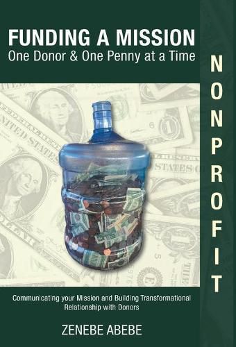 Cover image for Funding A Mission One Donor & One Penny at a Time