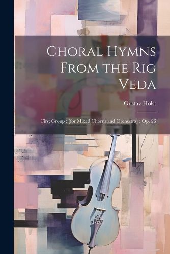 Choral Hymns From the Rig Veda