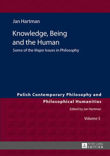 Cover image for Knowledge, Being and the Human: Some of the Major Issues in Philosophy