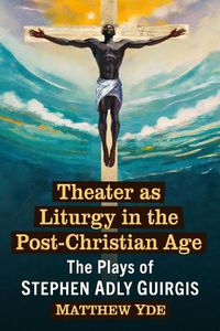 Cover image for Theater as Liturgy in the Post-Christian Age