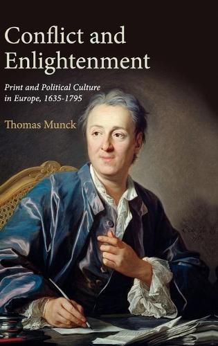 Cover image for Conflict and Enlightenment: Print and Political Culture in Europe, 1635-1795