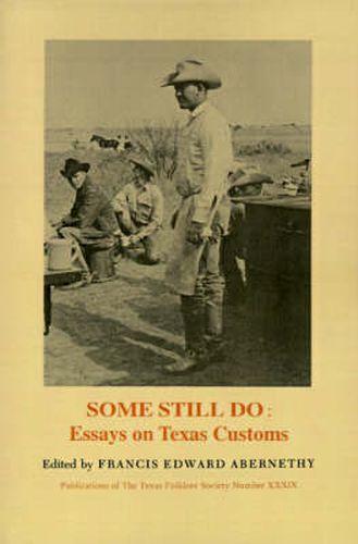 Cover image for Some Still Do:Essays On Texas Customs